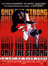 Only the strong - La loi du plus fort